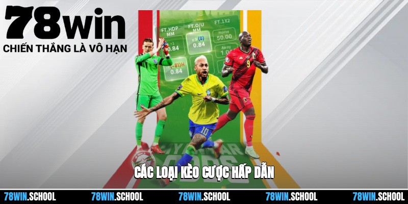 Thể thao 78win 3 Các loại kèo cược hấp dẫn